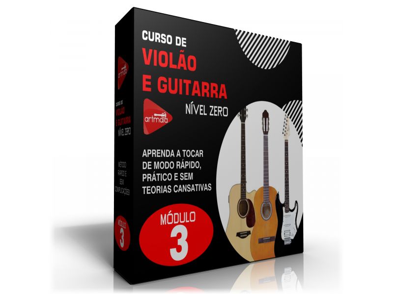 VIOLÃO E GUITARRA - NÍVEL ZERO - MÓDULO 3 VIOLÃO E GUITARRA - NÍVEL ZERO - MÓDULO 3